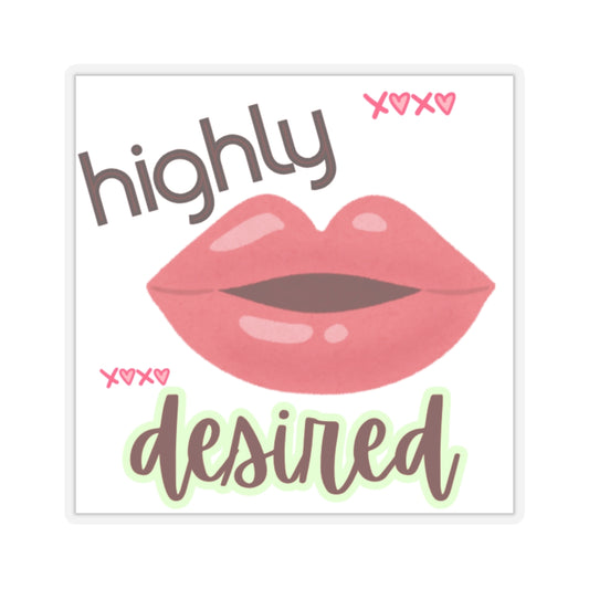 Empowering Women Kiss-Cut Stickers - Highly Desired Affirmation Limited Time Design
